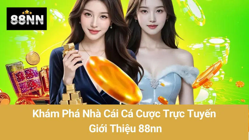 88nn Tầm Vóc Của 1 Nhà Cái Hàng đầu